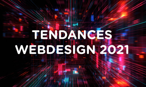 12 tendances webdesign à adopter en 2021