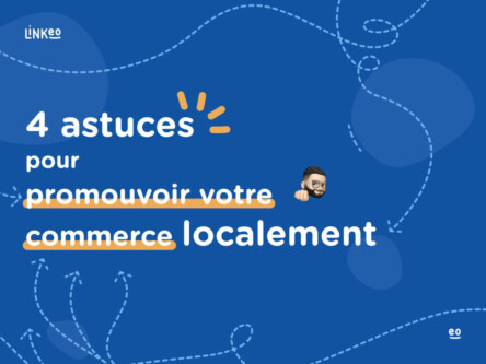 4 astuces pour promouvoir votre commerce localement