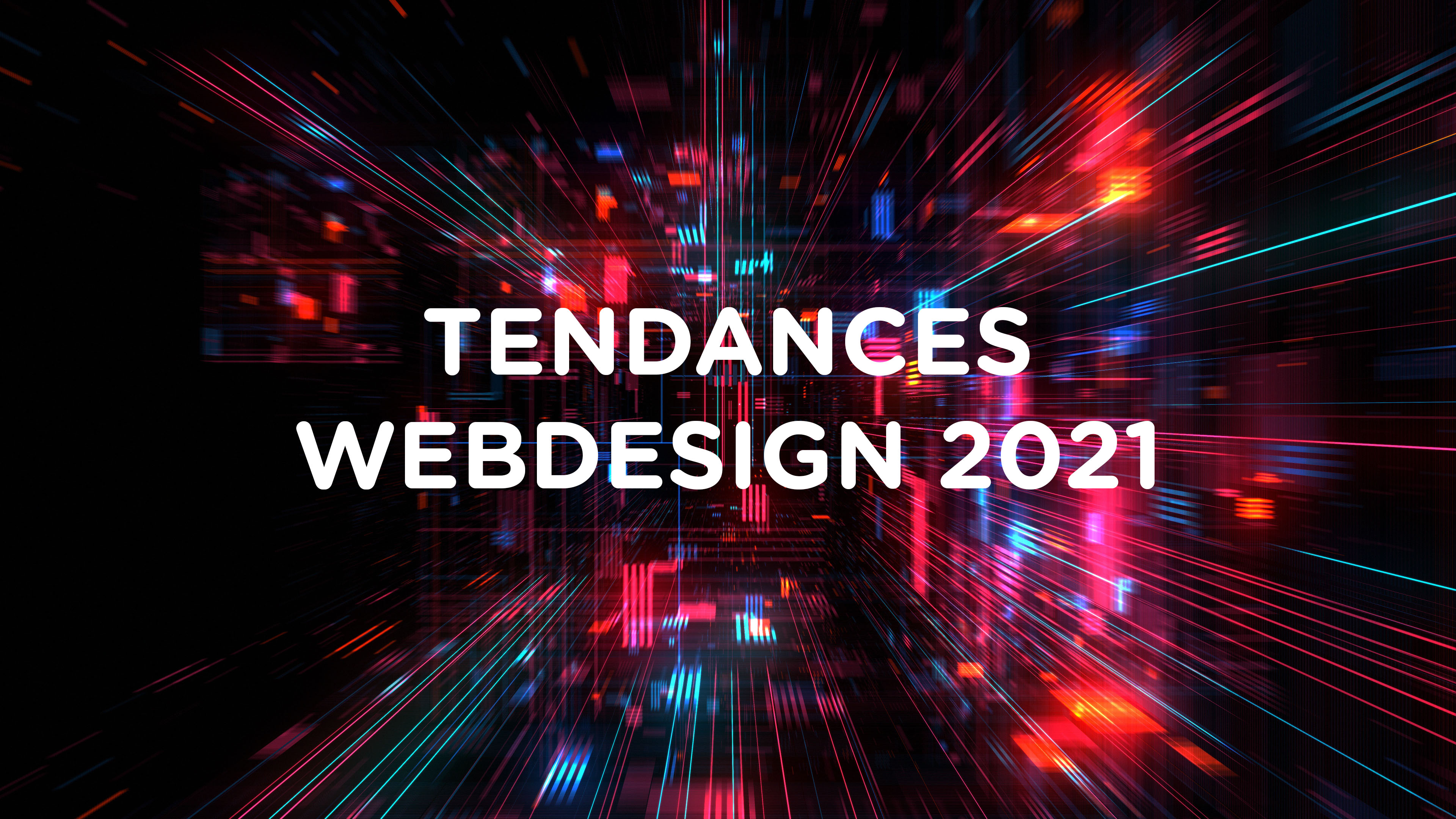 12 tendances webdesign à adopter en 2021