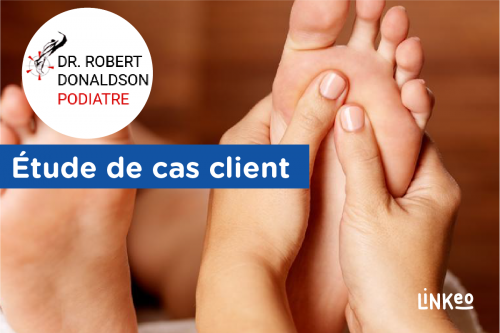 Étude de cas client :  Dr Robert Donaldson Podiatre
