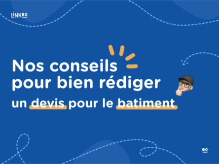 Nos conseils pour bien rédiger un devis pour le bâtiment